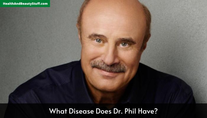 What Disease Does Dr. Phil Have