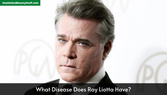 What Disease Does Ray Liotta Have