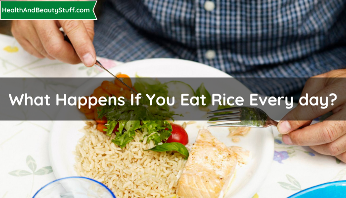 What Happens If You Eat Rice Every day?