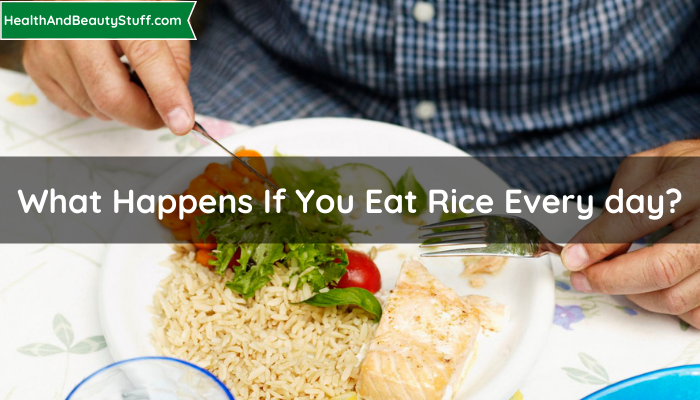 What Happens If You Eat Rice Every Day 