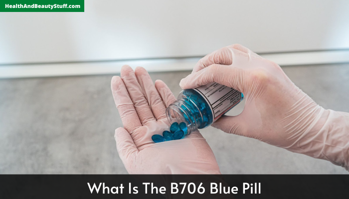 What Is The B706 Blue Pill