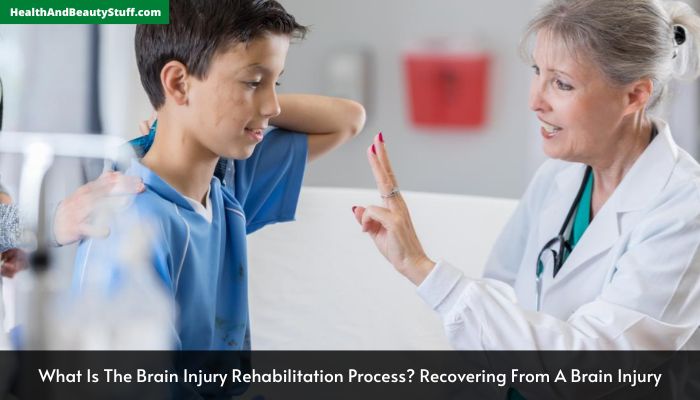 What Is The Brain Injury Rehabilitation Process Recovering From A Brain Injury