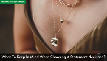 What To Keep In Mind When Choosing A Statement Necklace