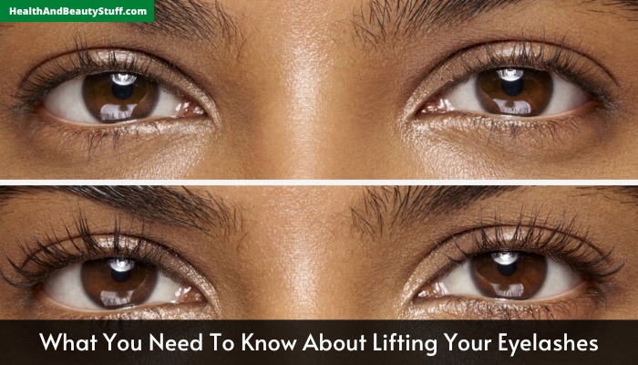What You Need To Know About Lifting Your Eyelashes