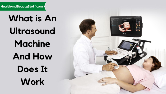 What is an ultrasound machine and how does it work (2)