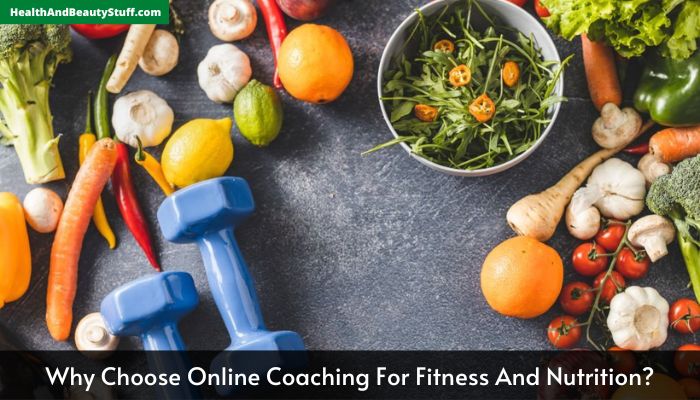 Why Choose Online Coaching For Fitness And Nutrition