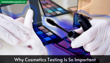 Why Cosmetics Testing Is So Important