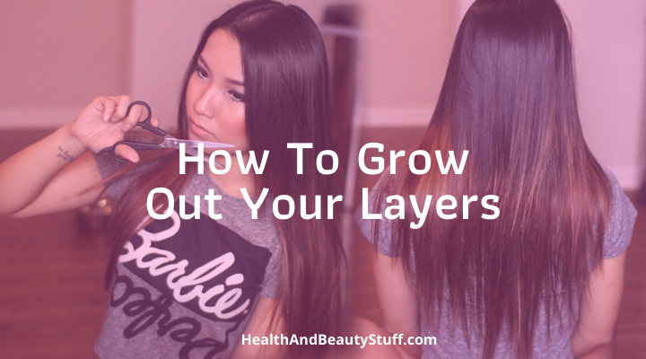 how to grow out your layers